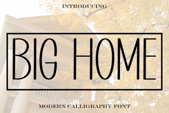 Big Home: A Handwritten Display Font for Modern Digital Projects