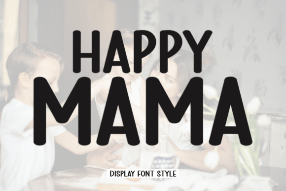 Happy Mama: A Modern Display Font for Bold Branding