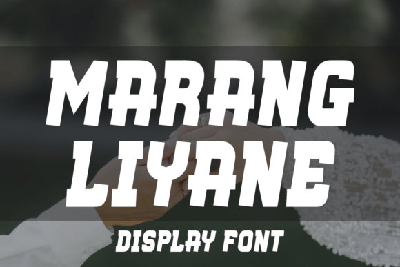 Marang Liyane: The Bold Display Typeface for Handmade Branding