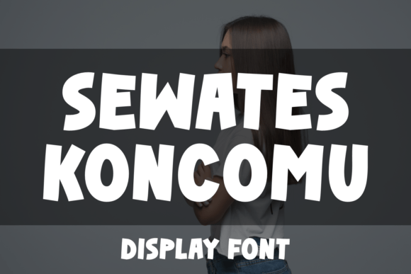 Sewates Koncomu: The Bold Display Font for Playful Branding